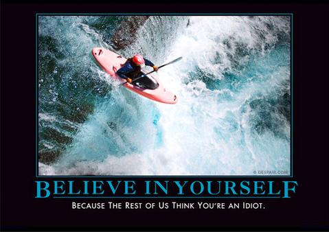 believeinyourselfdemotivator_large.jpg