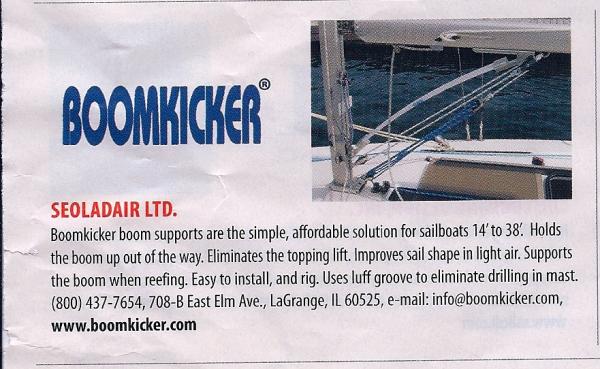 The Boom Kicker.  No more worrying about having to set the topping lift before lowering the main sail, especially if the sail has to come down NOW!